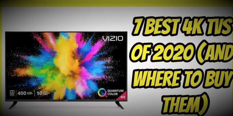 7 Best 4k Tvs 2020: From Oled To Qled Tips You Will Read This Year