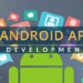 Best Android App Development: How To Master This Dynamic Platform Android Apps