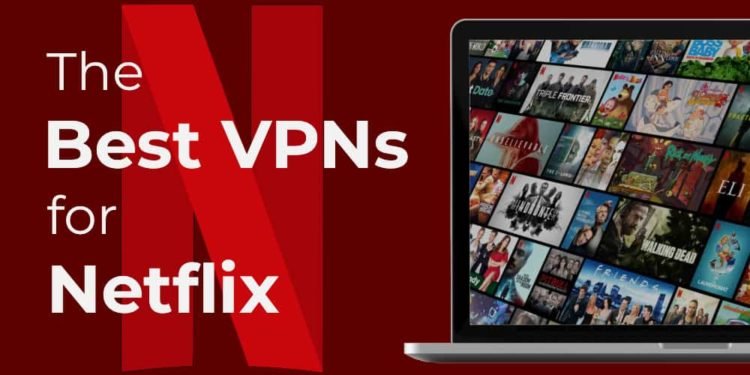 Enjoy Unlimited Access To US Netflix With these VPNs 2020