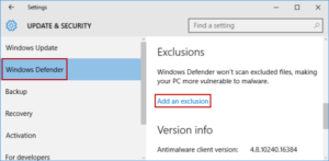 . Click "Windows Defender". Then click "Add an exclusion" in Exclusions.