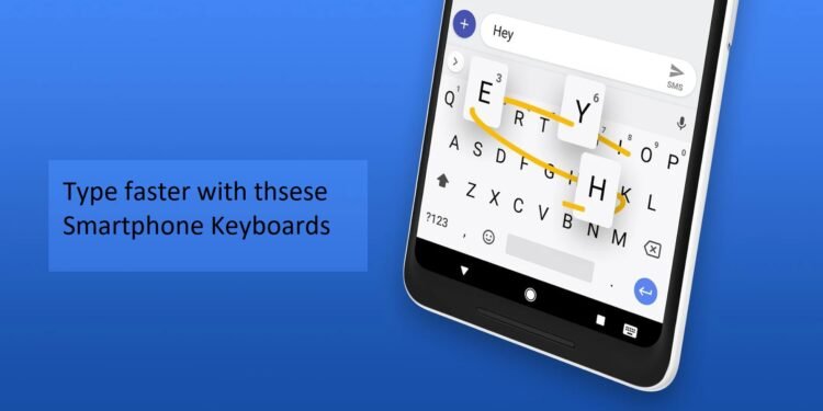 Best Keyboards for Smartphones in 2020 [Free to Download on Android & iOS Devices]