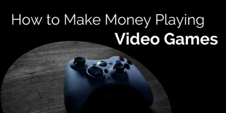 How to Earn Money While Playing Video Games 2020-2021