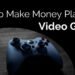 How to Earn Money While Playing Video Games 2020-2021