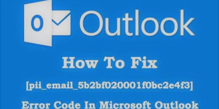 how to fix [pii_email_5b2bf020001f0bc2e4f3] Error
