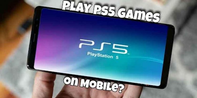 How to Play PS5 Games on a Smartphone