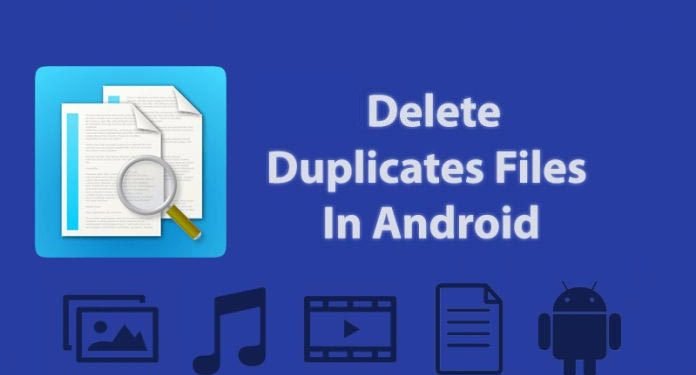 How to Remove Duplicate Files on Android