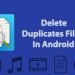 How to Remove Duplicate Files on Android