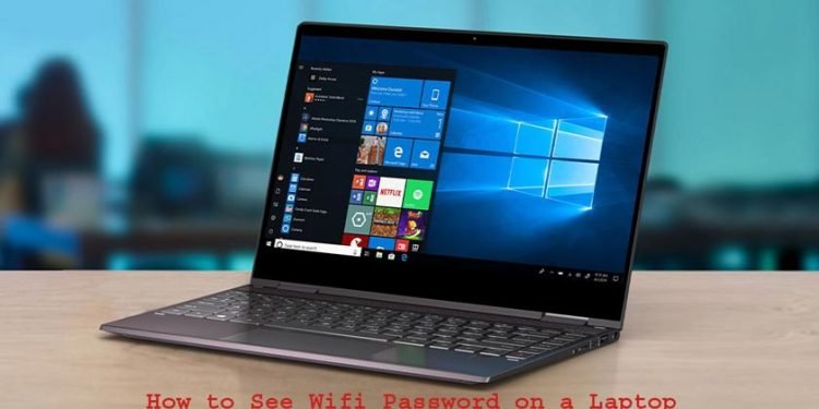 How to See Wifi Password on a Laptop