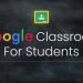 How to Use Google Classroom for Students