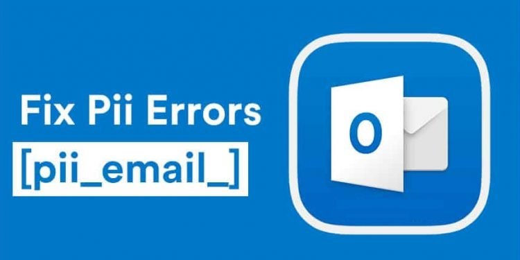 How to Solve [pii_email_be2e2053115ed832a58c] Outlook Error