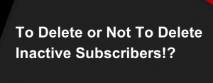 The alternative view on purging inactive subscribers