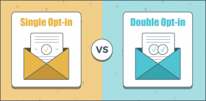  Use double opt-in, not single opt-in.