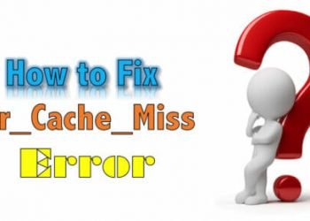 How to Solve ERR_CACHE_MISS error 2022
