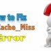 How to Solve ERR_CACHE_MISS error 2022
